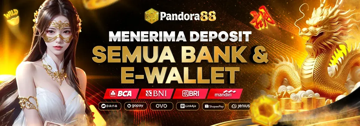 Pandora88 Menerima Depeosit Bank & Ewallet